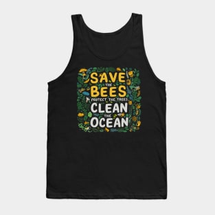 Save The Bees Protect The Trees Clean The Ocean Tank Top